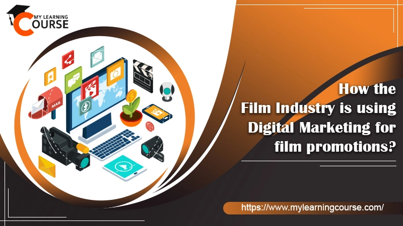 How the Film Industry is using Digital Marketing for film promotions banner