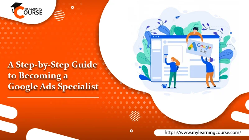 Google Ads Specialist guide banner